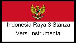 INDONESIA RAYA 3 STANZA INSTRUMENTAL [upl. by Singleton]