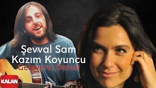 Şevval Sam amp Kazım Koyuncu  Gelevera Deresi  Karadeniz © 2008 Kalan Müzik [upl. by Jacques]