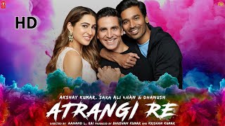 Atrangi Re  FULL MOVIE 4K HDFacts  Aanand Rai  AR Rahman  Akshay Kumar  Sara Ali Khan  Dhanush [upl. by Acinorahs]