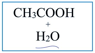 CH3COOH  H2O Ethanoic acid plus Water [upl. by Felita]