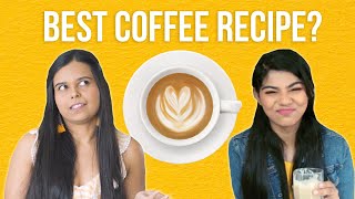 We Tasted Each Others Coffee Recipes  BuzzFeed India [upl. by Hentrich]