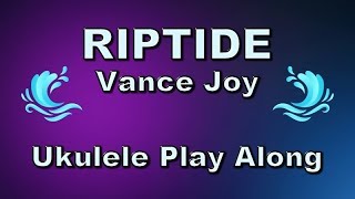 Riptide  Ukulele Play Along [upl. by Bennet]