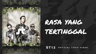 ST12  Rasa Yang Tertinggal  Official Lyric Video [upl. by Jonme]