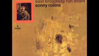 Sonny Rollins  East Broadway Run Down  Full Album [upl. by Dawaj]