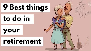 9 Best things to do in your retirement [upl. by Ilene105]