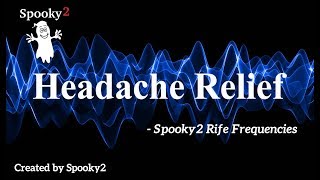 Headache Relief  Spooky2 Rife Frequencies [upl. by Tenaj]