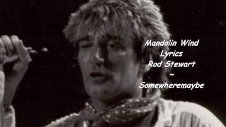 Mandolin Wind  Lyrics  Rod Stewart [upl. by Kamin]