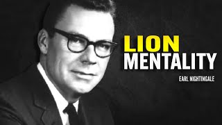 Lion Mentality  Earl Nightingale Motivation [upl. by Odnomor528]