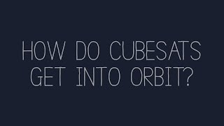 How Do CubeSats Get Into Orbit [upl. by Fadas58]