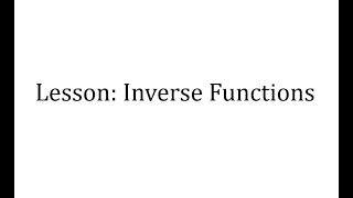 Lesson Inverse Functions [upl. by Navac]