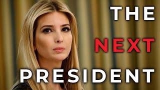 The Next President Ivanka Trump [upl. by Devora]