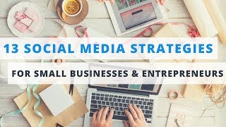 13 Proven Social Media Marketing Tips for Small Businesses amp Entrepreneurs [upl. by Aleris]