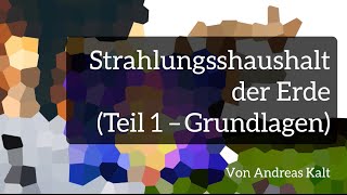 Atmosphäre und Klima Strahlungshaushalt der Erde 1 – Grundlagen der Wärmestrahlung [upl. by Kwarteng]