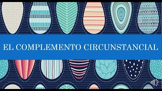 COMPLEMENTO CIRCUNSTANCIAL [upl. by Marquet221]