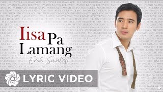 Erik Santos  Iisa Pa Lamang Lyrics [upl. by Shafer558]