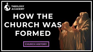 How The Church Was Formed  Church History [upl. by Naujik862]