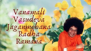 Vanamali Vasudeva Jaganmohana Radha Ramana with Lyrics  Sri Sathya Sai Baba Bhajan [upl. by Adnwahs]