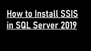 How to Install SSIS in SQL Server 2019 [upl. by Brandwein]