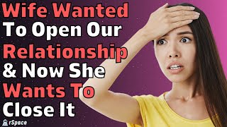 My Wife Wanted To Open Our Marriage Now She Wants To Close It Reddit Relationships Cheating [upl. by Saum]