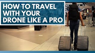 How to Travel with Your Drone Like a Pro [upl. by Eicrad655]