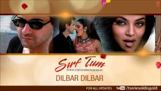 Dilbar Dilbar Full Song Audio  Sirf Tum  Alka Yagnik  Sanjay Kapoor Sushmita Sen Priya Gill [upl. by Irakab]