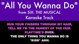 quotAll You Wanna Doquot from Six The Musical  Karaoke Track with Lyrics on Screen [upl. by Ditmore]