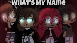 Whats My Name  GLMV  Gacha Life Songs [upl. by Airdnas]