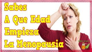 CUALES SON LOS SINTOMAS DE LA MENOPAUSIA  A Que Edad Empieza La Menopausia [upl. by Kcinemod20]