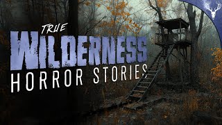 16 TRUE Wilderness HORROR Stories [upl. by Hanna]