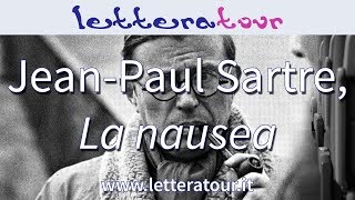 JeanPaul Sartre La nausea  Analisi del testo [upl. by Eustis181]