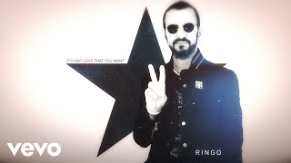 Ringo Starr  Its Not Love That You Want Audio [upl. by Enilrek]