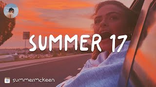 Songs that bring you back to summer 17 [upl. by Ettenoj]