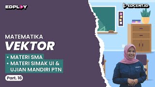 VEKTOR – Materi Matematika Peminatan Kelas 10 SMA UTBK Simak UI  Part16 [upl. by Illib]