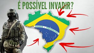 É possível invadir o Brasil [upl. by Gunthar]