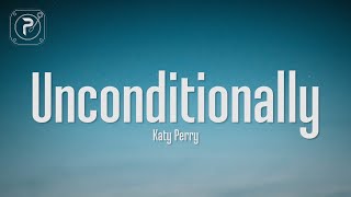 Katy Perry  Unconditionally Lyrics [upl. by Zahc]