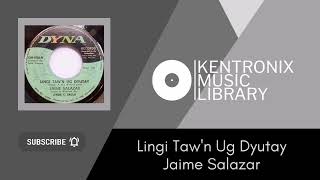 Lingi Tawn Ug Dyutay  Jaime Salazar [upl. by Negah]