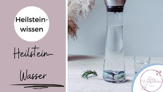 Edelsteinwasser  Heilsteinwasser ganz einfach selbst herstellen  wichtige Infos amp Tipps 💎 [upl. by Llenart101]