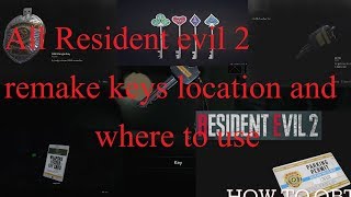 All Resident Evil 2 remake keys locations and where to use it [upl. by Alexander]