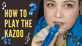 How to Play the Kazoo  a basic tutorial [upl. by Alyakam364]