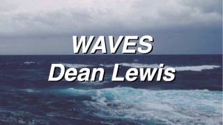 Waves  Dean Lewis Lyrics [upl. by Carry59]