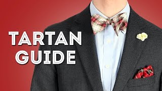 Tartan Guide  Tartans Plaid and Checks in Menswear [upl. by Gen]