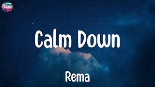 Rema  Calm Down Lyrics [upl. by Burget513]