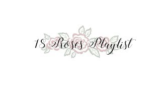 18 Roses Playlist 2017 Songs  Debut [upl. by Enyak]