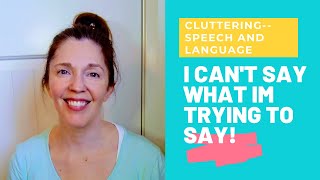 What is cluttered speech Learn about what cluttering is and how its diagnosed and treated [upl. by Adran]