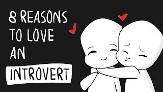 8 Reasons To Love an Introvert [upl. by Tnattirb]