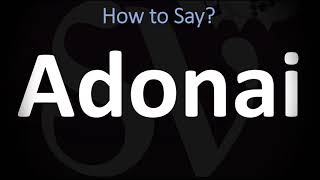 How to Pronounce Adonai CORRECTLY [upl. by Bentlee]