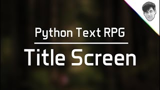 Python Text RPG Part 2  Making a Title Screen [upl. by Atterual]