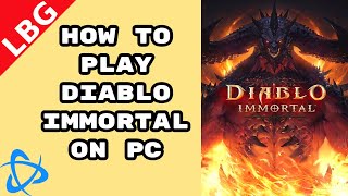 How To Play Diablo Immortal on PC [upl. by Erikson]