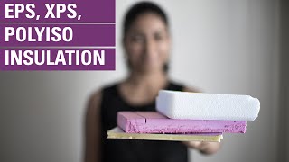 EPS XPS amp Polyiso insulation  everything you need to know [upl. by Yael499]