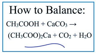 How to Balance CH3COOH  CaCO3  CH3COO2Ca  CO2  H2O [upl. by Daveda293]